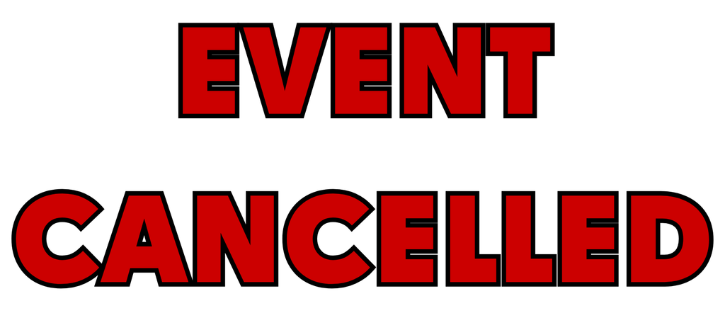 EVENT CANCELLED